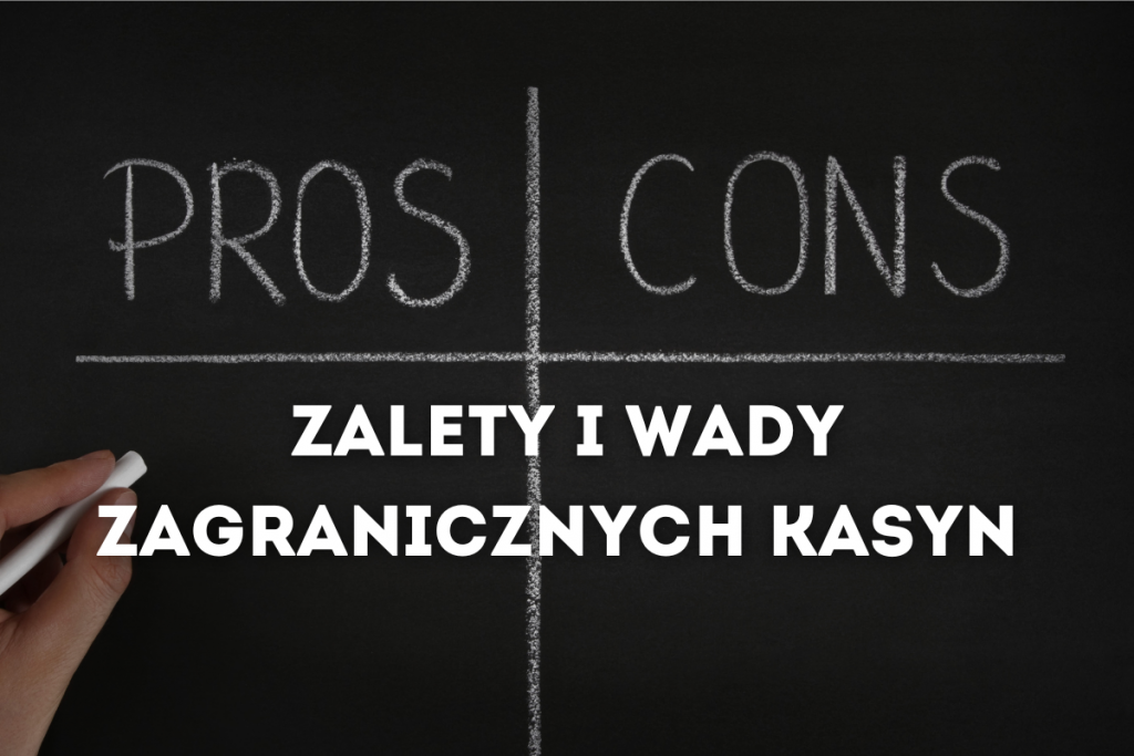 Zalety i Wady Zagranicznych Kasyn